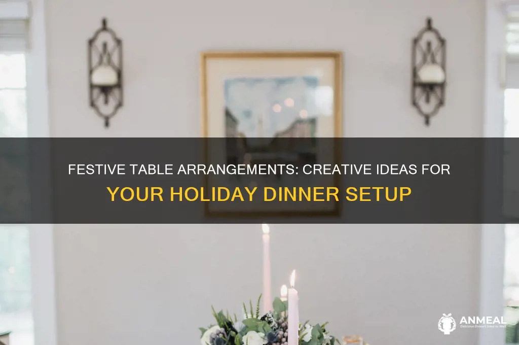 how to arrange tabkes for holiday dinner