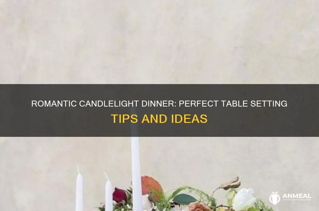 how to arrange table for candle light dinner