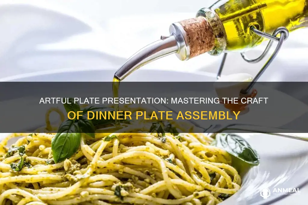 how to artistically assemble a dinner plate