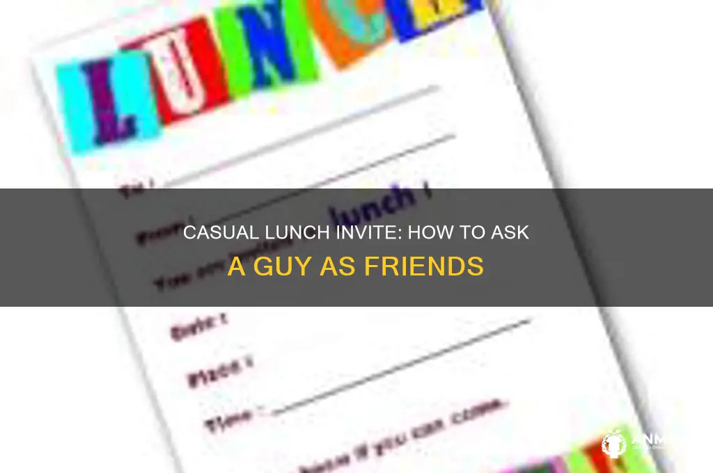 how to ask a guy to lunch as friends