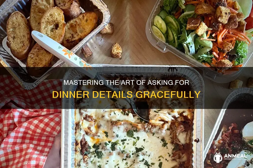 how to ask detais abot dinner