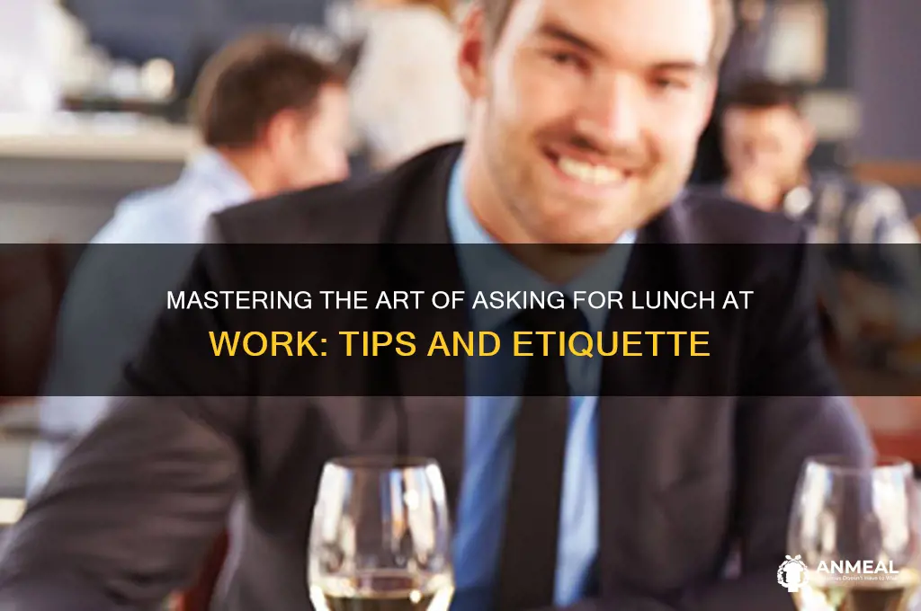 how to ask for lunch at work