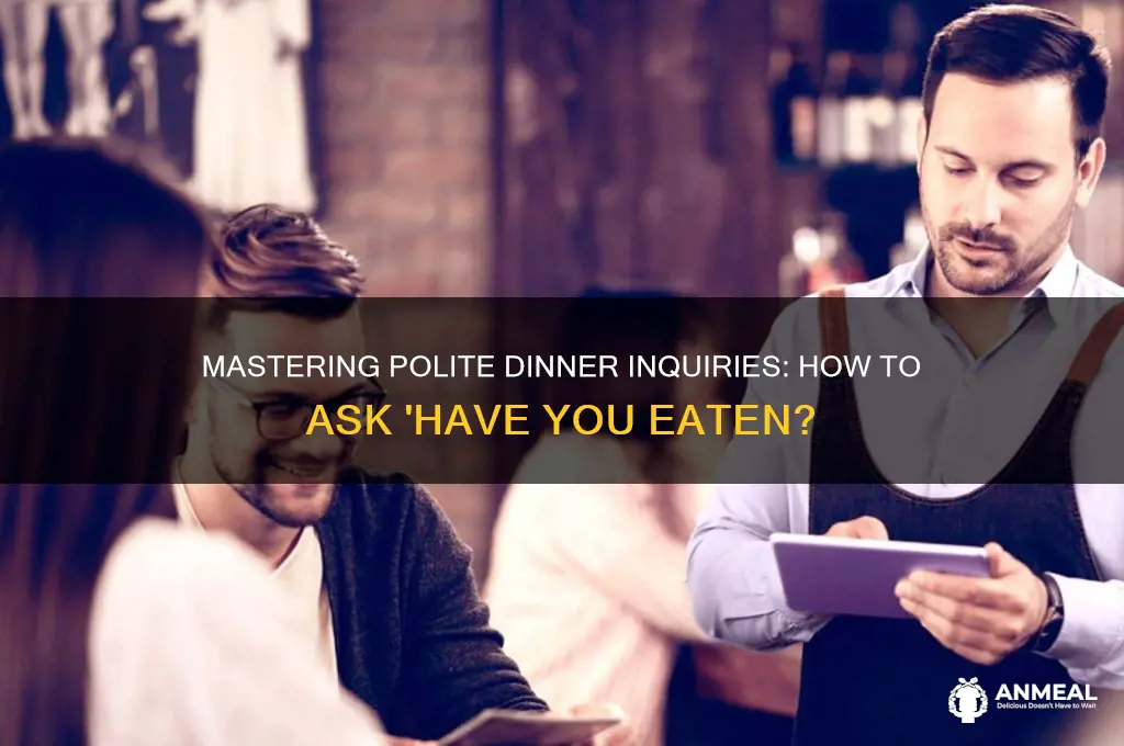 how to ask had your dinner