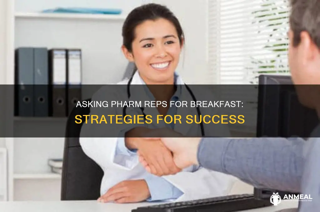 how to ask pharm rep for breakfast
