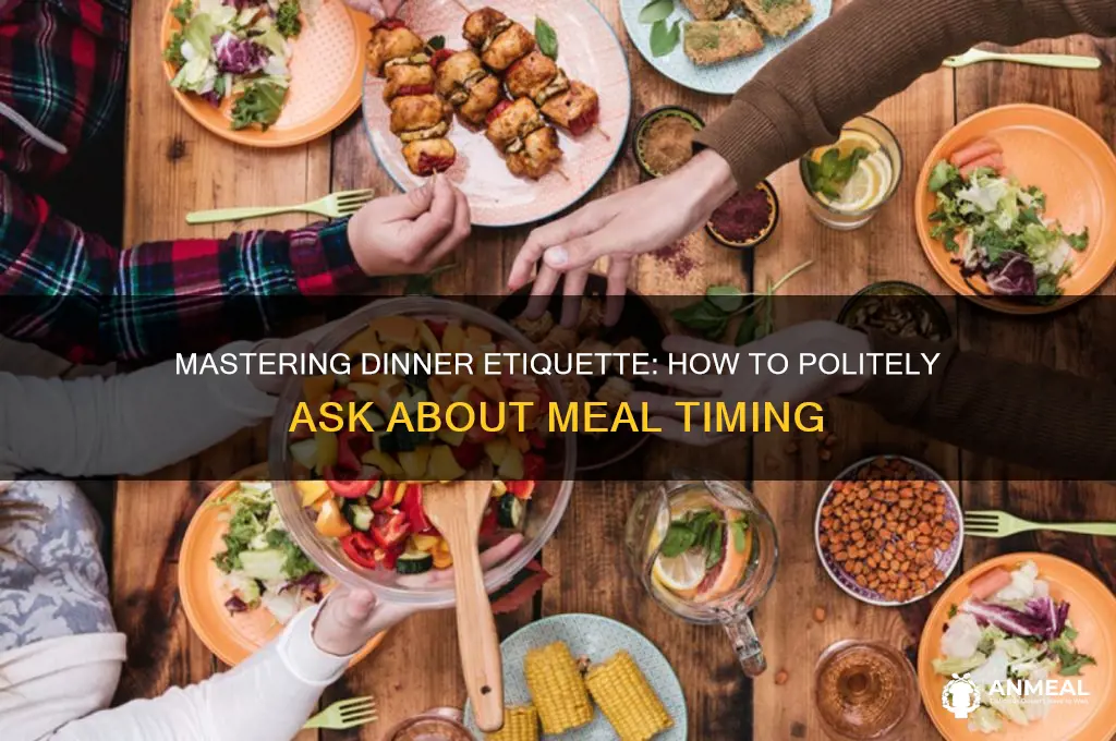how to ask your dinner time