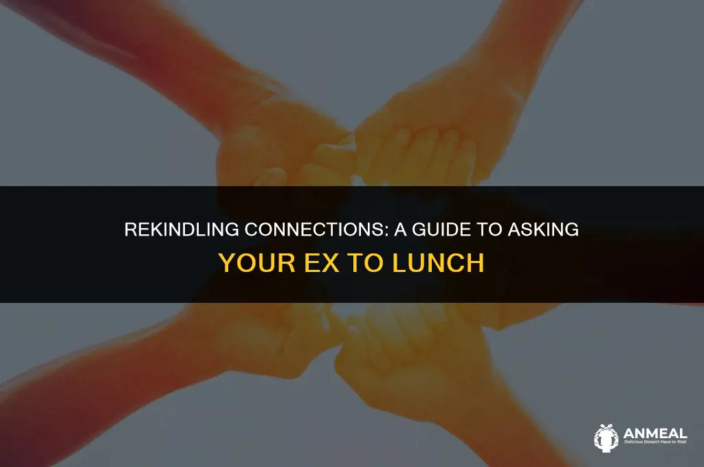how to ask your ex to lunch