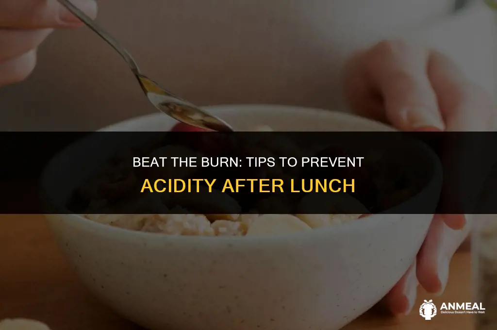 how to avoid acidity after lunch