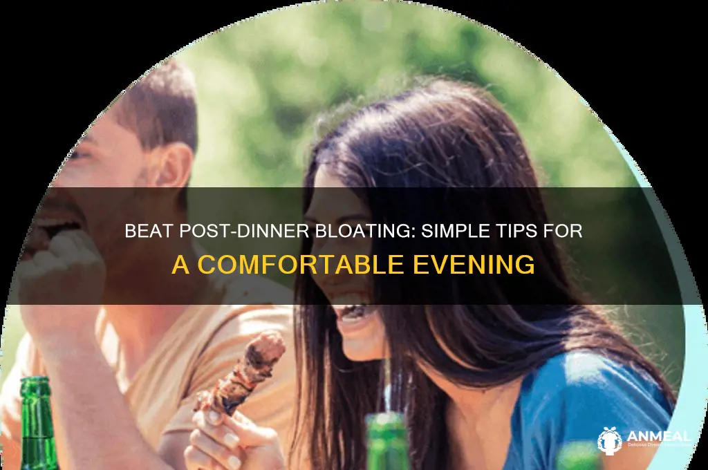 how to avoid bloating after dinner
