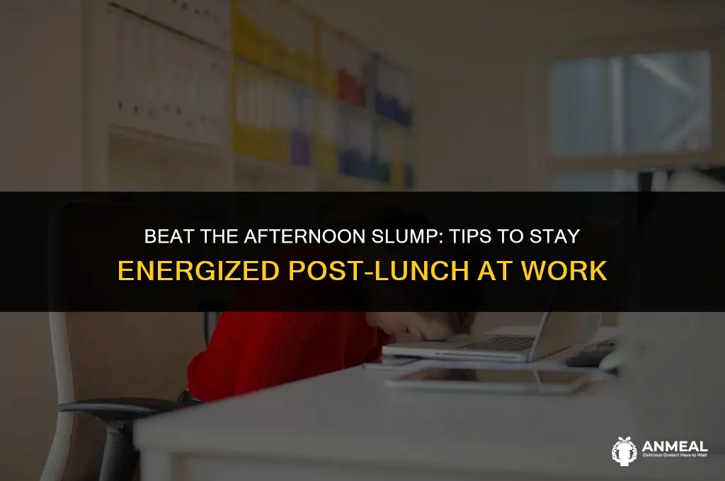 how to avoid feeling sleepy after lunch at work