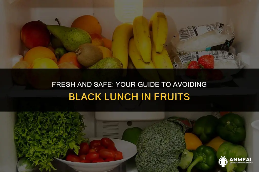 how to avoid fruits black lunch
