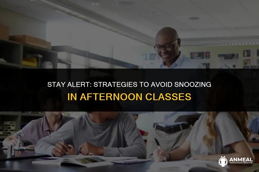 how to avoid sleeping in class after lunch