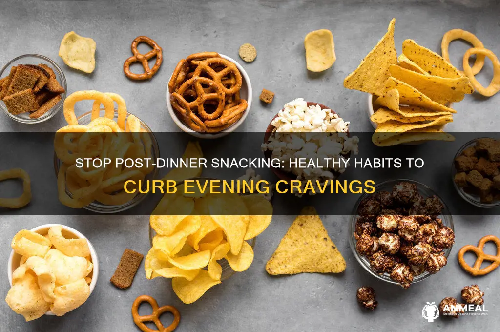 how to avoid snacking after dinner