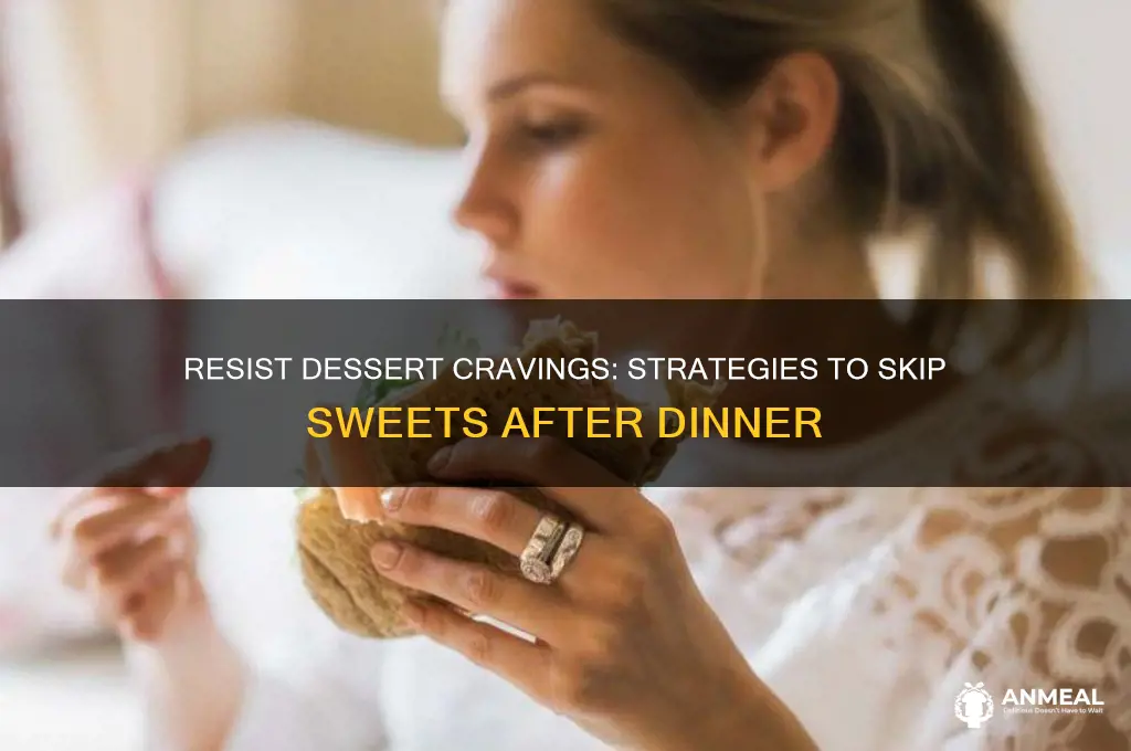 how to avoid sweets after dinner