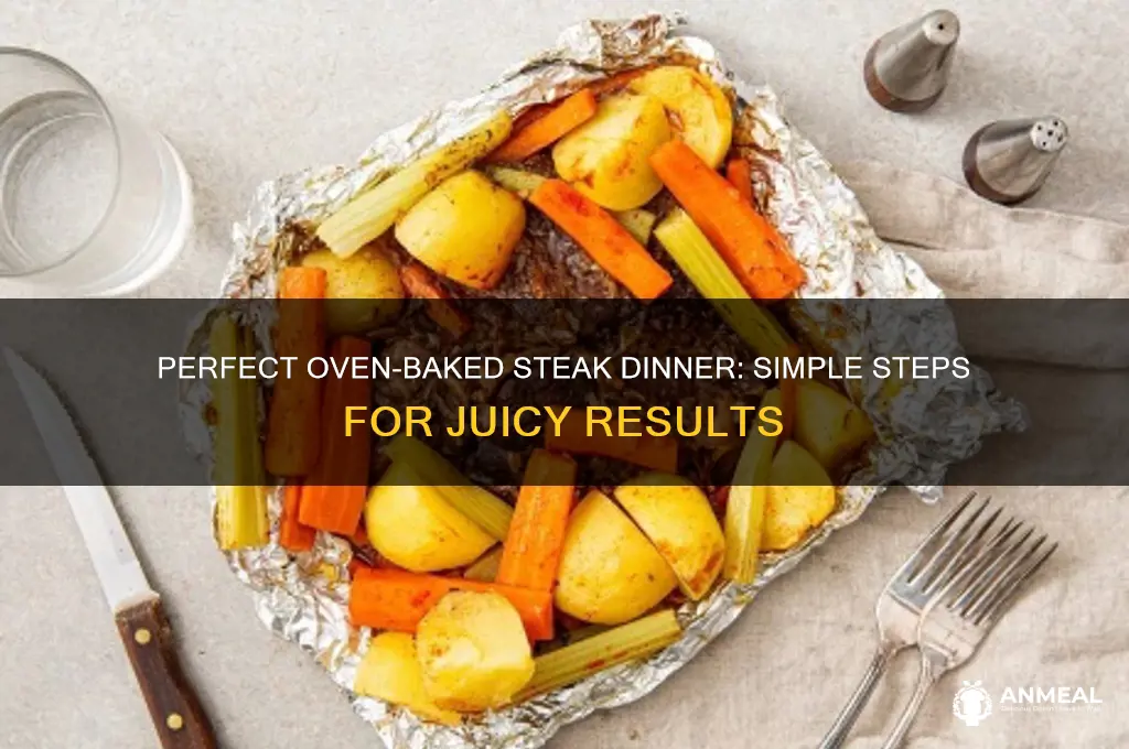 how to bake steak dinner in oven