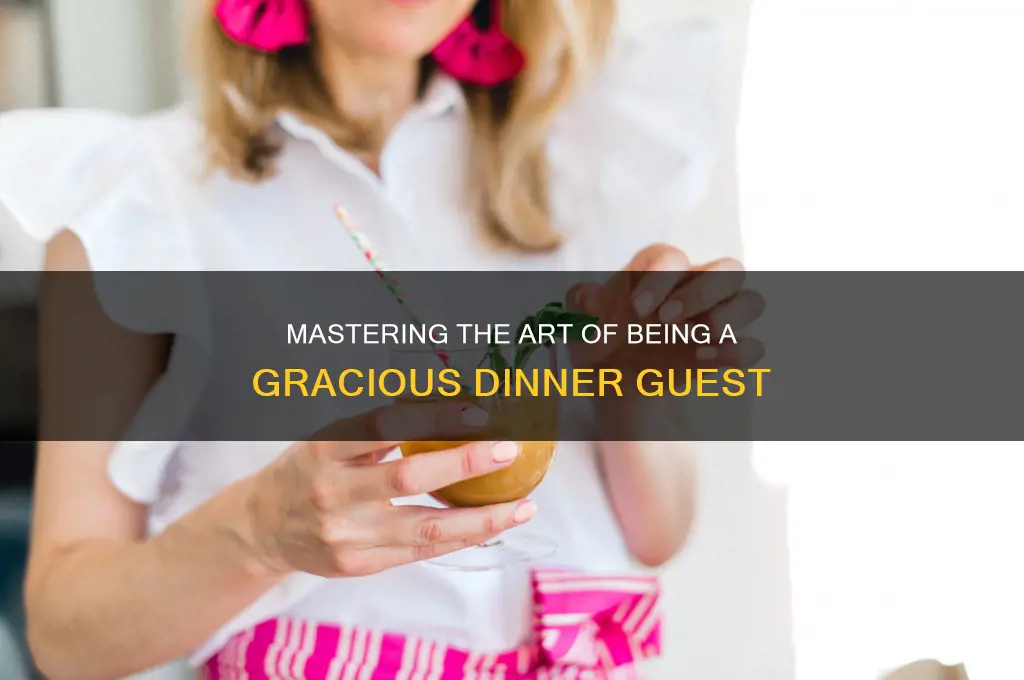 how to be a gracious dinner guest