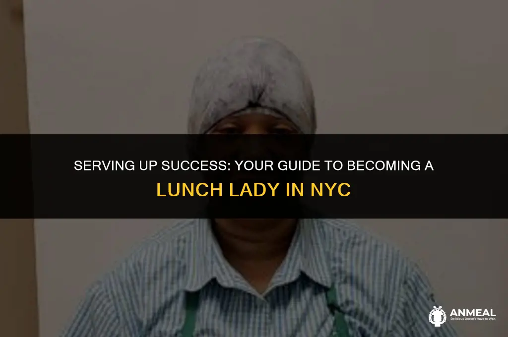 how to become a lunch lady in nyc