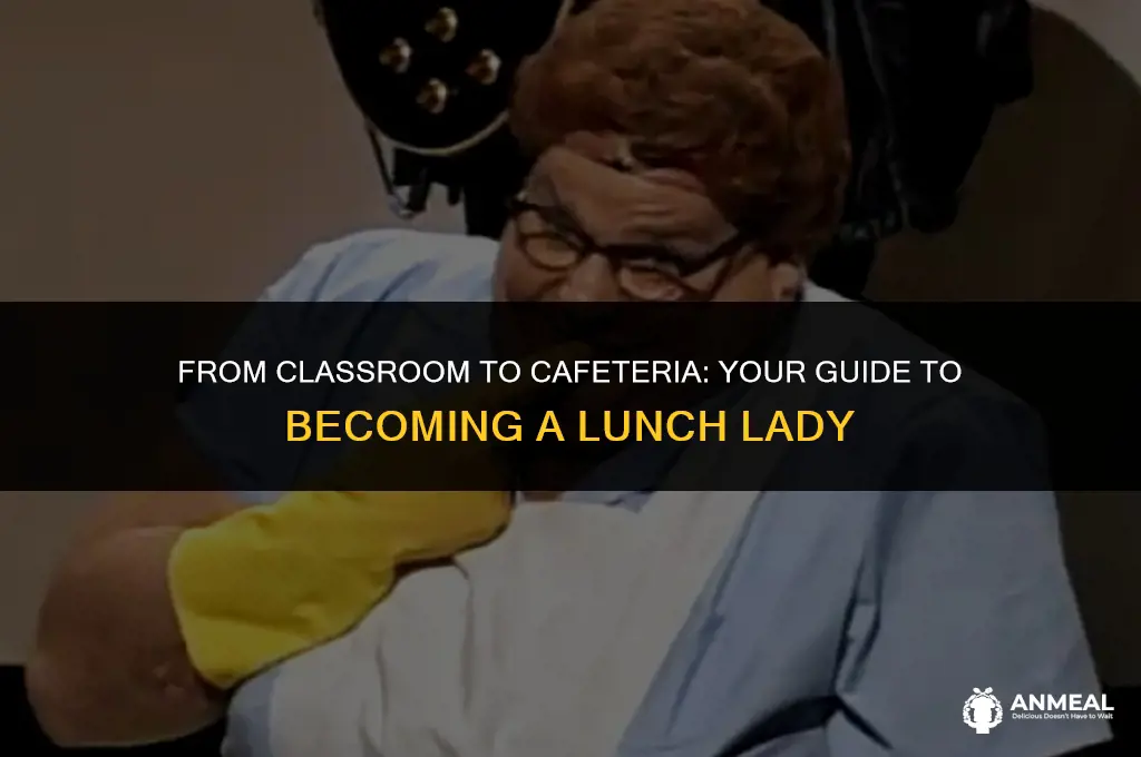 how to become a lunch lady