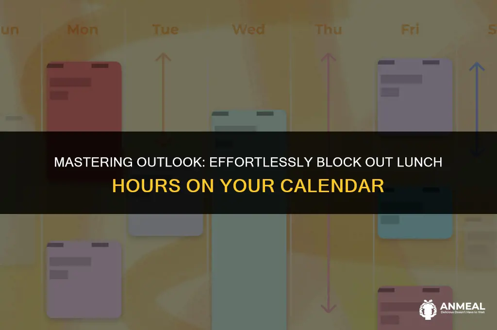 how to block out calendar in outlook for lunch