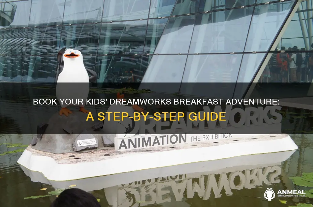 how to book kids breakfast with dreamworks