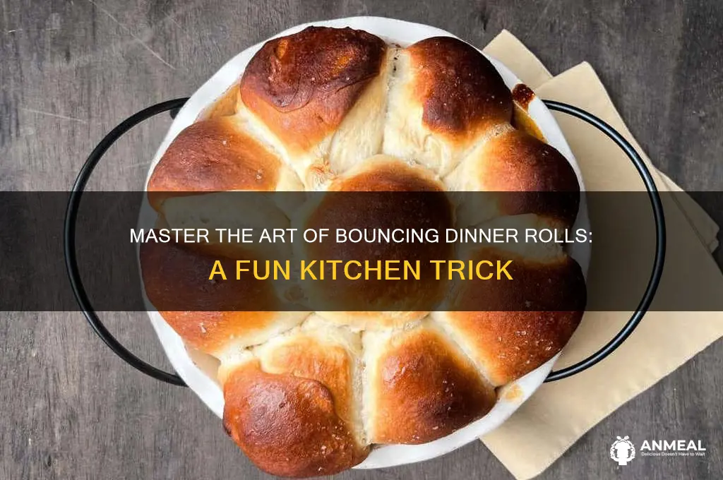 how to bounce a dinner roll