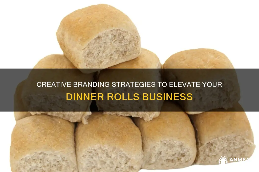 how to brand dinner rolls