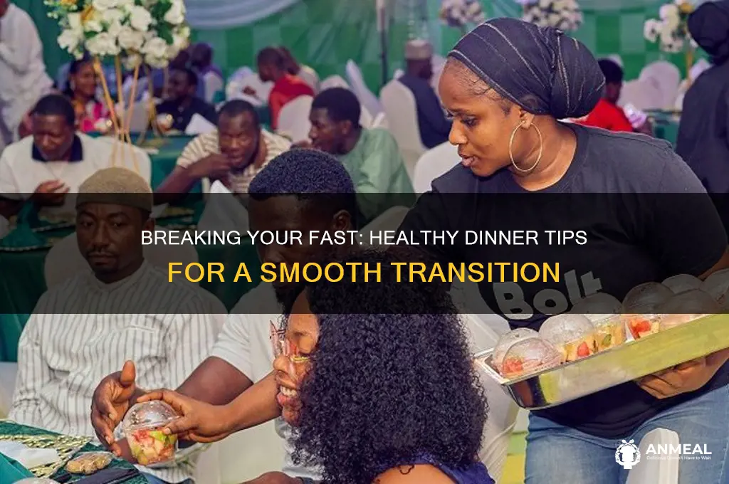 how to break a fast for dinner