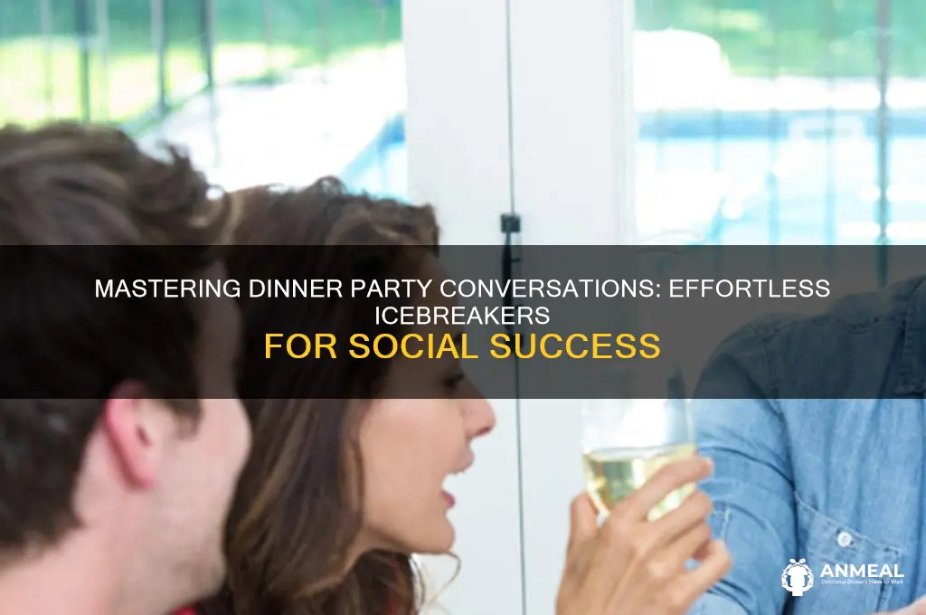 how to break the ice at a dinner party