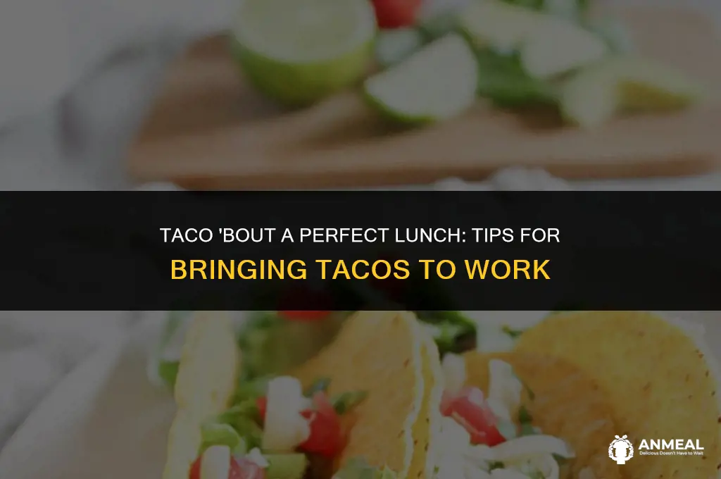 how to bring tacos for lunch
