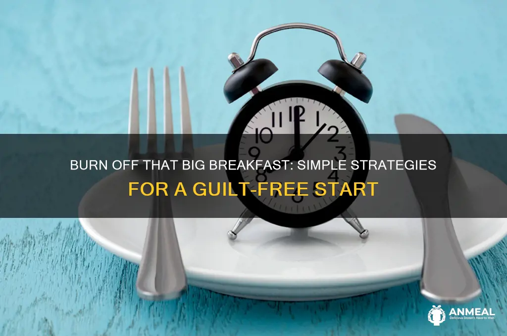 how to burn off a big breakfast
