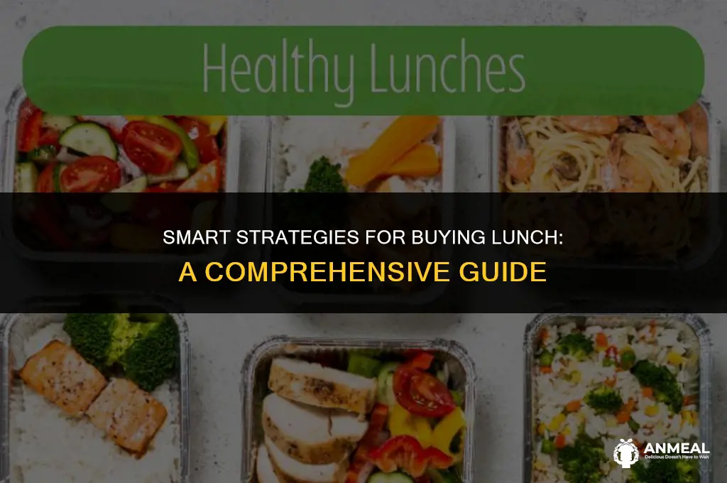 how to buy lunch