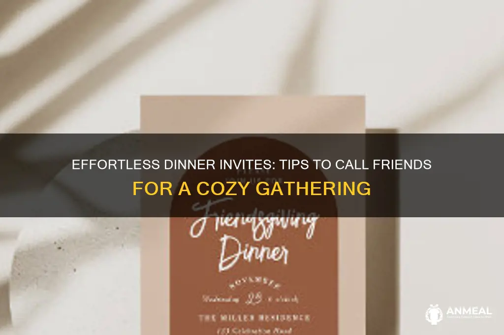 how to call friends for dinner