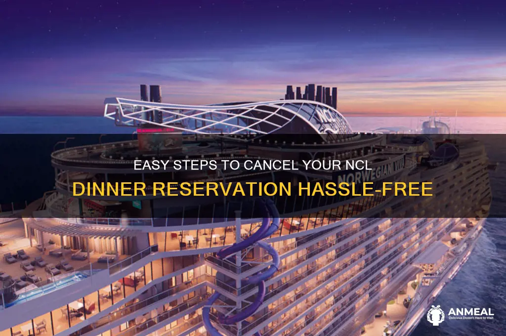 how to cancel ncl dinner reservation