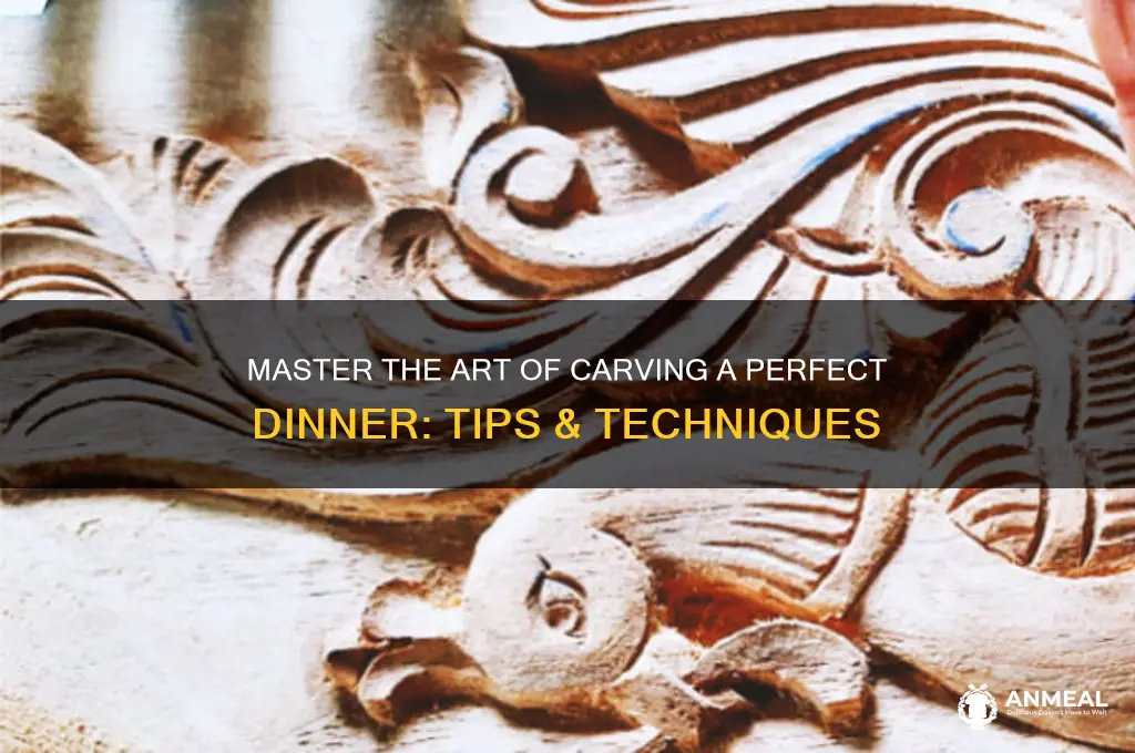 how to carve a dinner