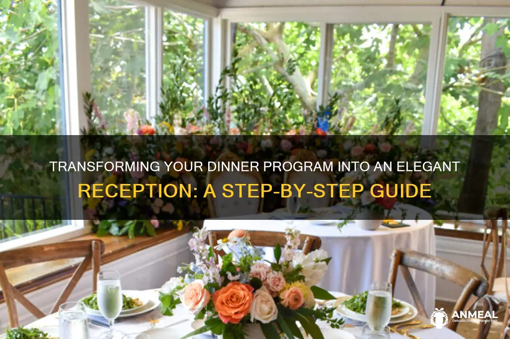 how to change a dinner program to a reception