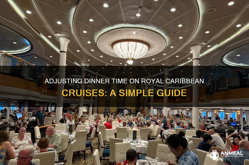 how to change dinner time on royal carr