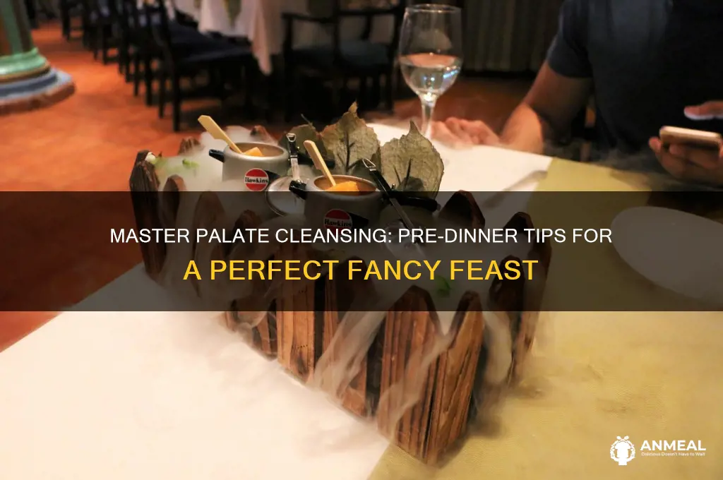 how to cleanse your palate before a fancy dinner