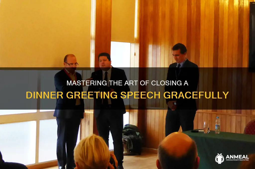 how to close greeting speech at dinner