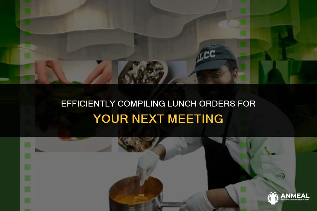 how to compile lunch orders for a meeting