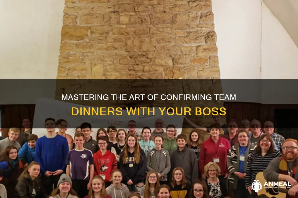 how to confirm team dinner with the boss