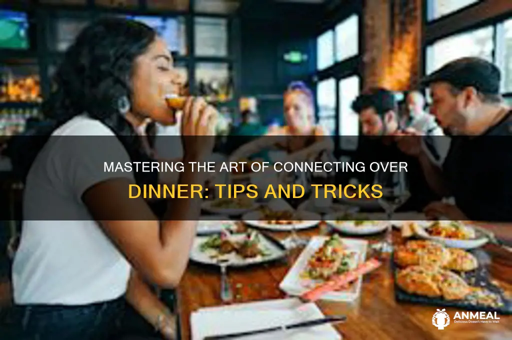 how to connect dinner