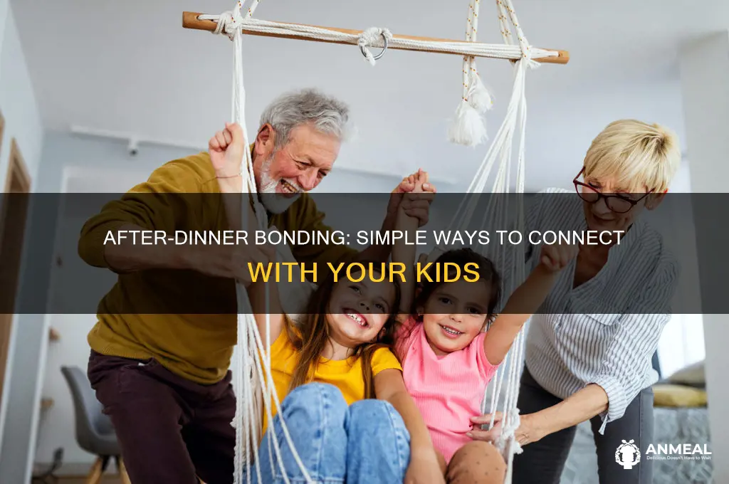 how to connect with your kids after dinner