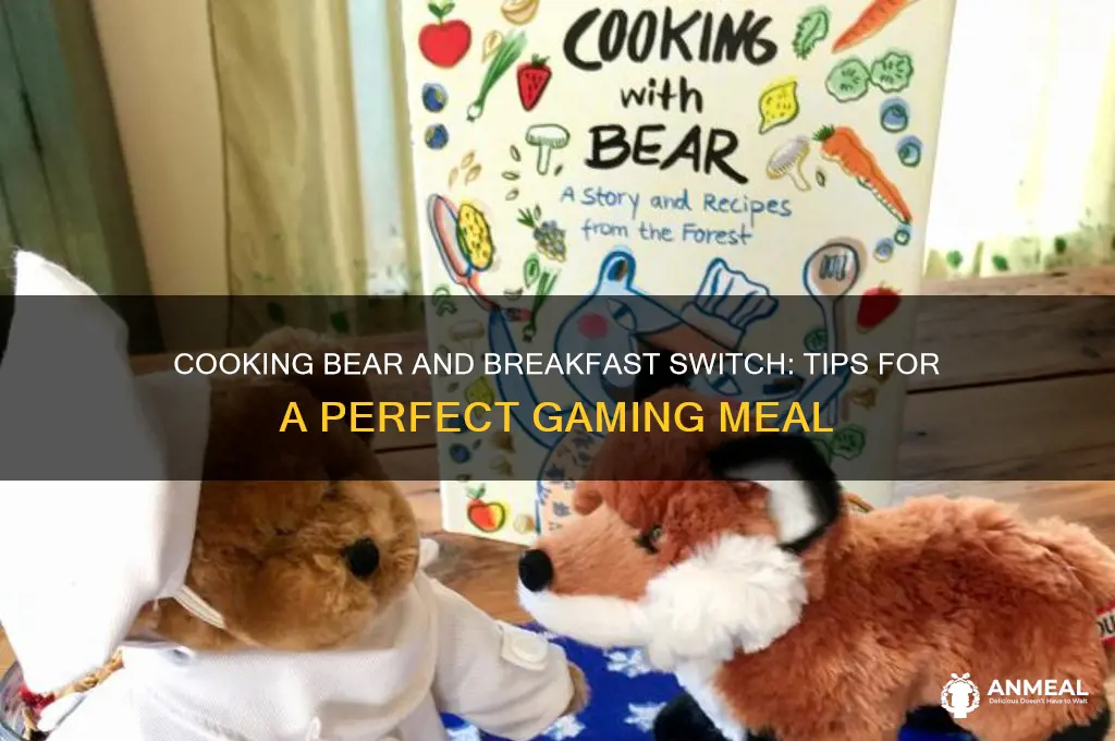 how to cook bear and breakfast switch