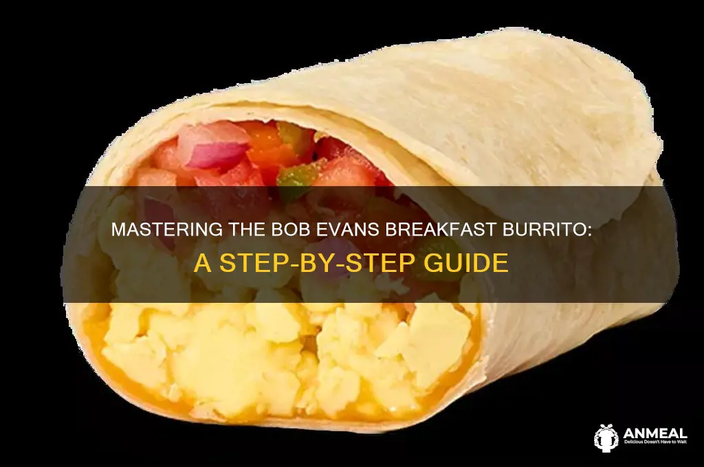 how to cook bob evans breakfast burrito