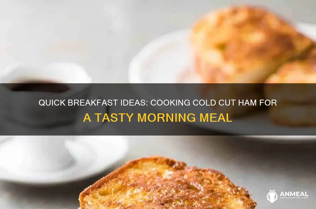 how to cook cold cut ham for breakfast