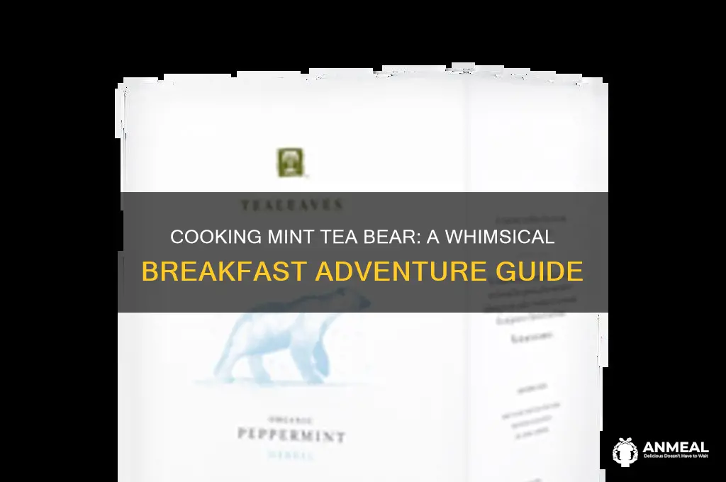 how to cook mint tea bear and breakfast