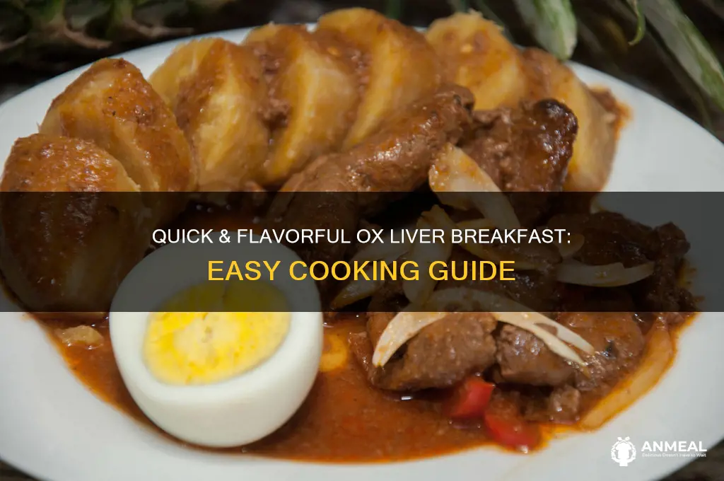 how to cook ox liver for breakfast