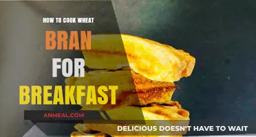 Easy Wheat Bran Breakfast: Quick, Nutritious Morning Cooking Tips