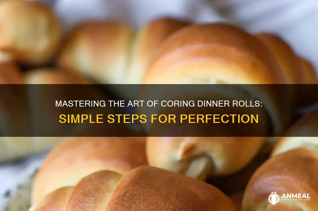 how to core dinner rolls