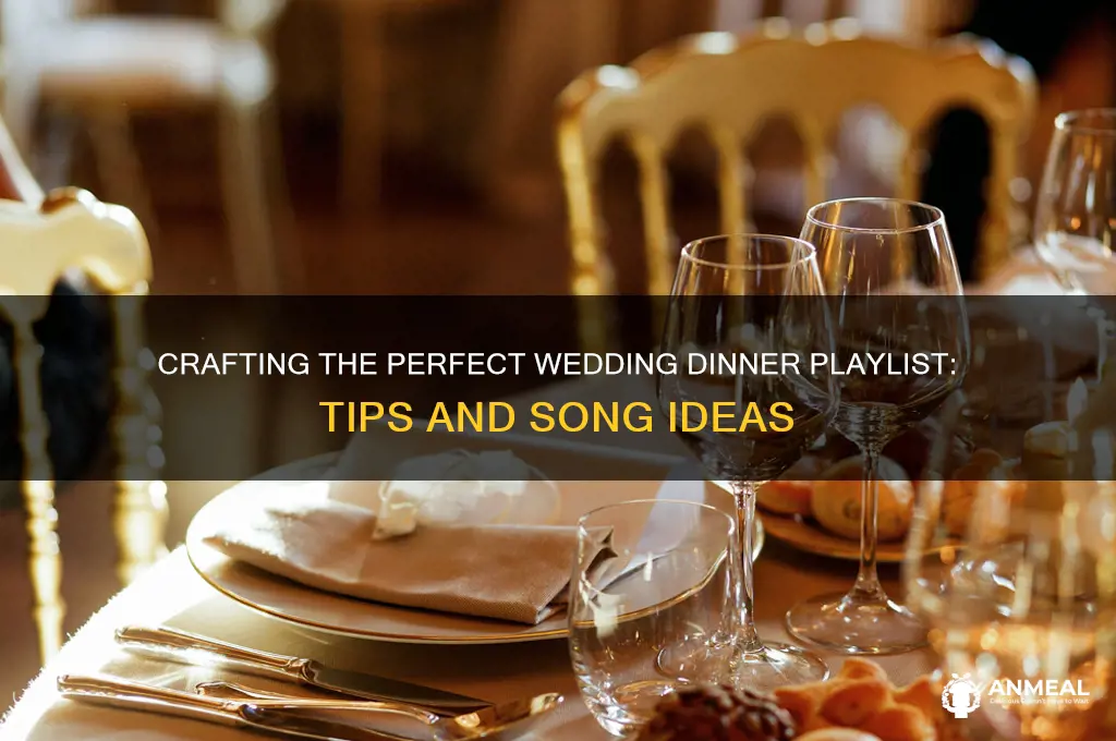 how to create a dinner wedding playlist