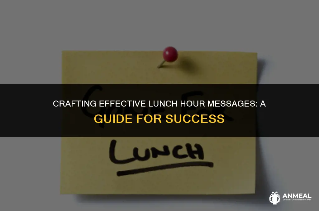 how to create a lunch hour message
